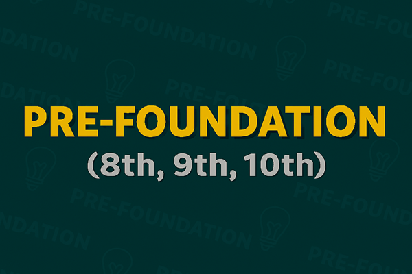 Pre-Foundation(8th, 9th, 10th)